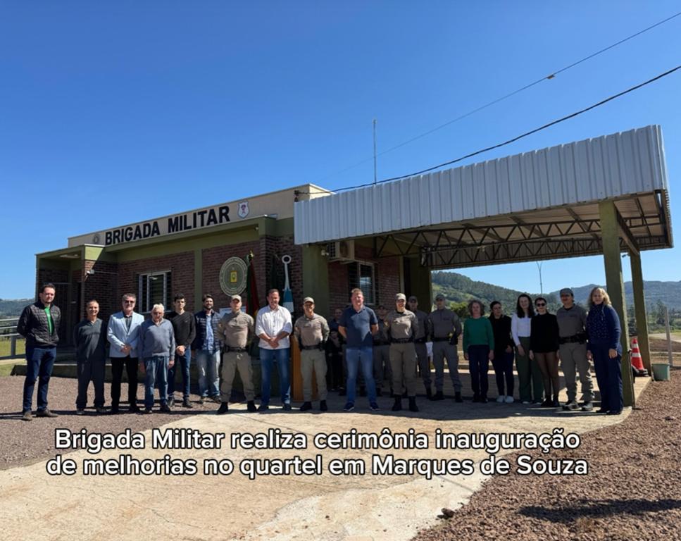 Brigada Militar realiza cerimônia de inauguração de melhorias no quartel em Marques de Souza