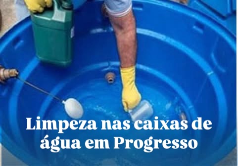 Caixas de água do centro de Progresso passam por limpeza esta semana 