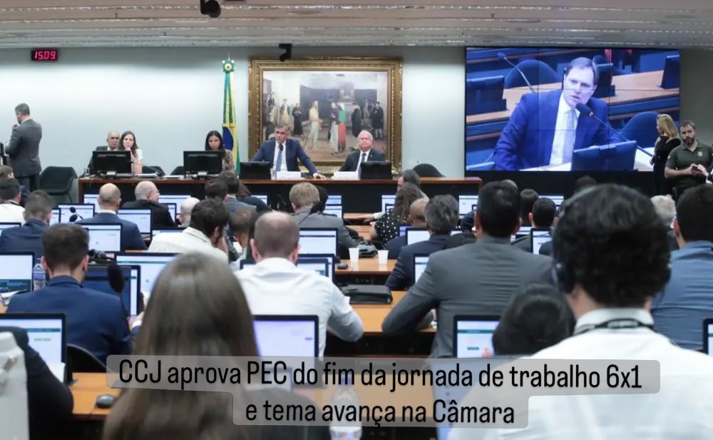 CCJ aprova PEC do fim da jornada de trabalho 6x1 e tema avança na Câmara