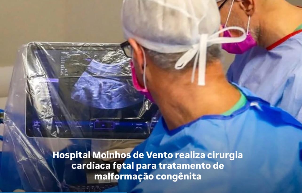 Hospital Moinhos de Vento realiza cirurgia cardíaca fetal para tratamento de malformação congênita