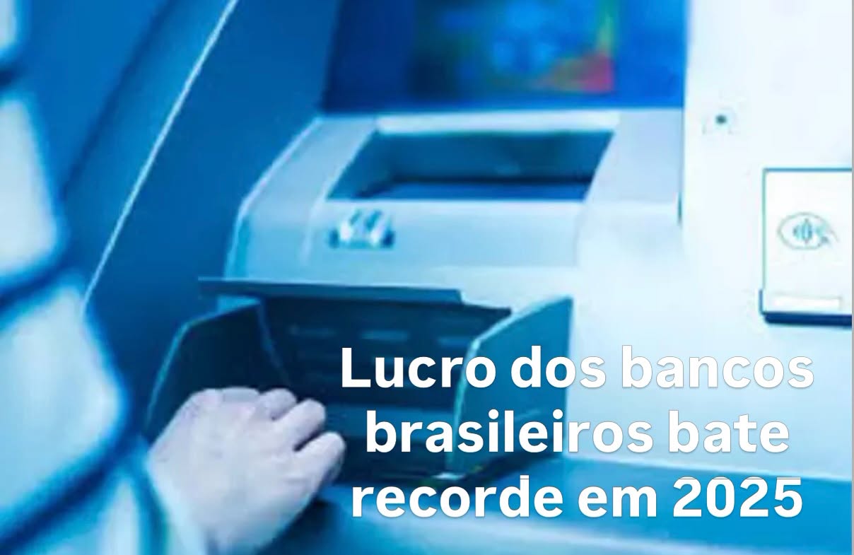 Lucro dos bancos brasileiros bate recorde em 2025