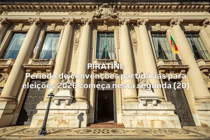 Período de convenções partidárias para eleições 2026 começa nesta segunda (20/07/2026)