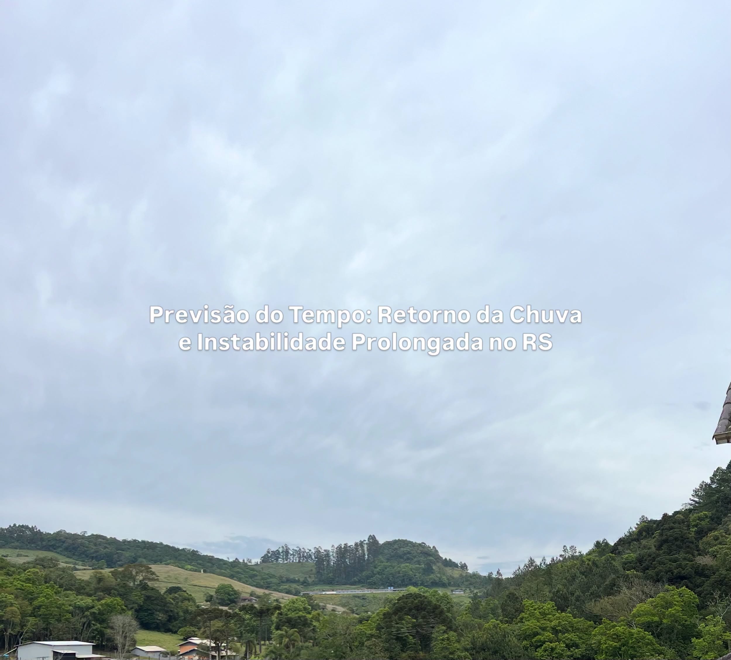 Previsão do Tempo: Retorno da Chuva e Instabilidade Prolongada no RS