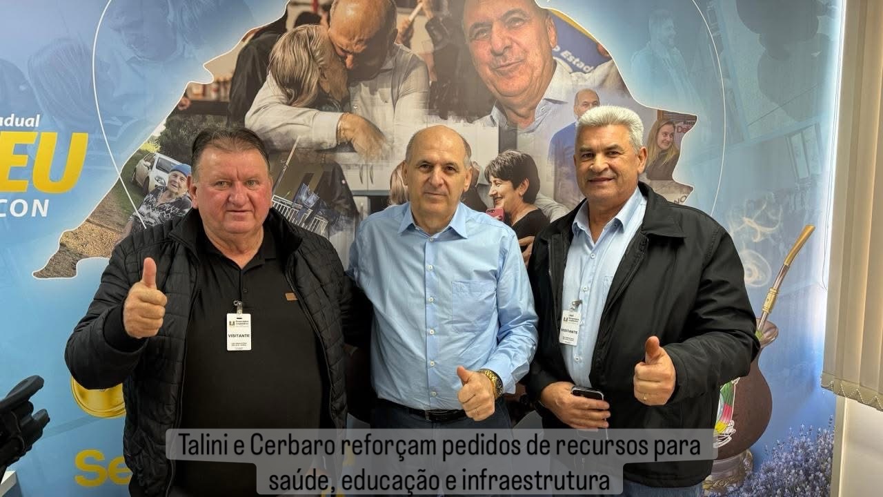 Talini e Cerbaro reforçam pedidos de recursos para saúde, educação e infraestrutura